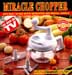 Miracle Chopper